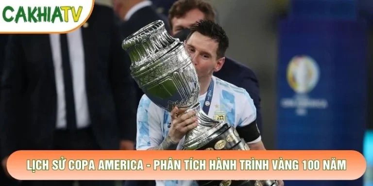 Lịch Sử Copa America - Phân Tích Hành Trình Vàng 100 Năm