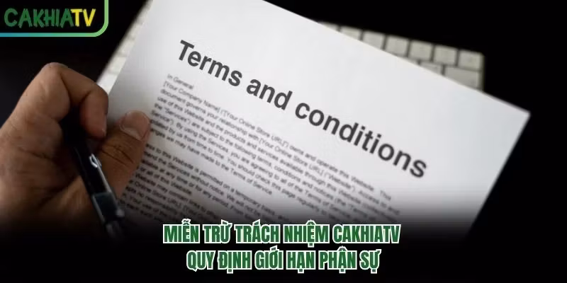 Miễn Trừ Trách Nhiệm Cakhiatv - Quy Định Giới Hạn Phận Sự