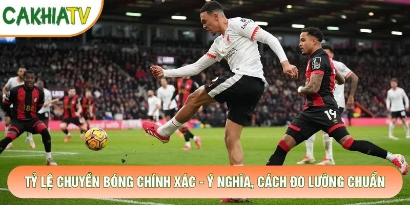 Tỷ Lệ Chuyền Bóng Chính Xác – Ý Nghĩa, Cách Đo Lường Chuẩn